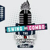 Podcast Swing No Combo: THE Dragon Ball Fusion World Card Game Podcast
