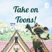 Podcast Take on Toons!