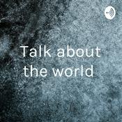 Podcast Talk about the world