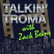 Podcast Talkin' Troma with Zack Beins