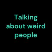 Podcast Talking about weird people