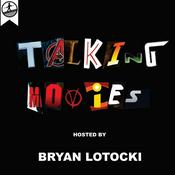 Podcast Talking Movies with Bryan Lotocki