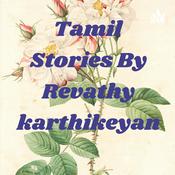 Podcast Tamil Stories By Revathy karthikeyan