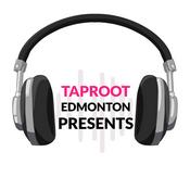 Podcast Taproot Edmonton Presents