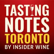 Podcast Tasting Notes Toronto by Insider Wine