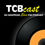 Podcast TCBCast: An Unofficial Elvis Presley Fan Podcast