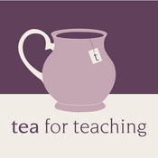 Podcast Tea for Teaching