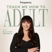Podcast Teach Me How To Adult