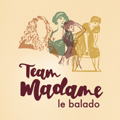 Podcast TeamMadame - Le balado