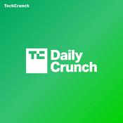 Podcast TechCrunch Daily Crunch