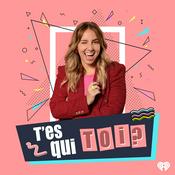 Podcast T’es qui toi?