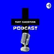 Podcast That Christian Podcast