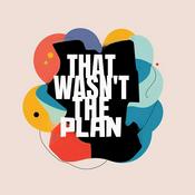 Podcast That Wasn't The Plan
