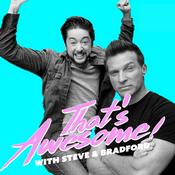 Podcast That's Awesome with Steve Burton & Bradford Anderson