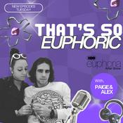 Podcast That's So Euphoric - Official Euphoria Podcast