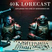 Podcast The 40k Lorecast