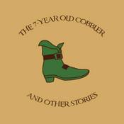 Podcast The 7 Year Old Cobbler and Other Stories: A D&D Podcast
