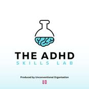 Podcast The ADHD Skills Lab