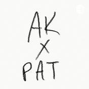 Podcast The AK x Pat Show