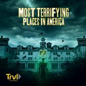Podcast Most Terrifying Places in America