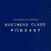 Podcast The American Express Business Class Podcast Series