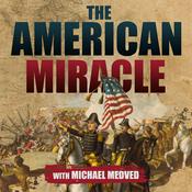 Podcast The American Miracle with Michael Medved
