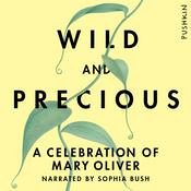 Podcast Wild and Precious: A Celebration of Mary Oliver