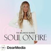 Podcast The Balanced Blonde // Soul On Fire