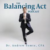 Podcast The Balancing Act with Andrew Temte, PhD, CFA