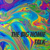 Podcast The Big Homie Talk