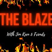 Podcast The Blaze - With Jon Keen & Friends