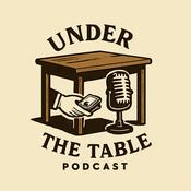Podcast Under The Table Podcast