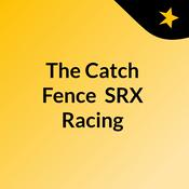 Podcast The Catch Fence: SRX Racing