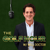 Podcast The Golf Hour Hosted by Will Doctor