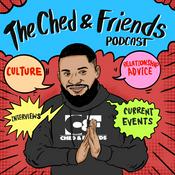 Podcast The Ched And Friends Podcast