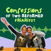 Podcast Confessions of Two Reformed Friariyot