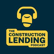 Podcast The Construction Lending Podcast