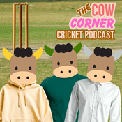 Podcast The Cow Corner Cricket Podcast
