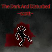 Podcast The Dark And Disturbed