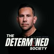 Podcast The Determined Society with Shawn French | Mindset, Adversity & Growth