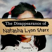Podcast The Disappearance of Natasha Lynn Starr