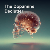 Podcast The Dopamine Declutter