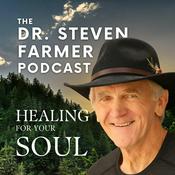 Podcast Dr. Steven Farmer Healing for Your Soul