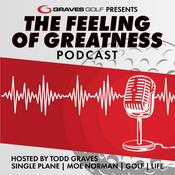 Podcast The Feeling of Greatness with Todd Graves