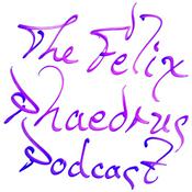 Podcast The Felix Phaedrus Podcast