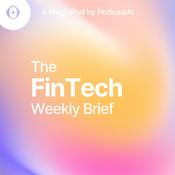 Podcast The Fintech Weekly Brief