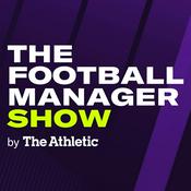 Podcast The Football Manager Show by The Athletic
