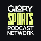 Podcast The GLORY Sports Podcast Network
