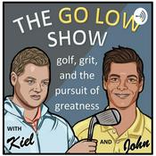 Podcast The Go Low Show - Golf, Grit and Your Pursuit of Greatness