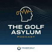 Podcast The Golf Asylum Podcast with Ian Fraser